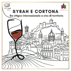 Syrah e Cortona, da vitigno internazionale a vino di territorio